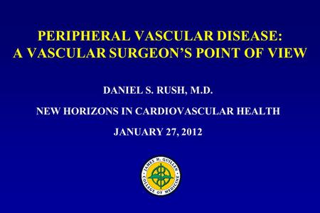 PERIPHERAL VASCULAR DISEASE: A VASCULAR SURGEON’S POINT OF VIEW