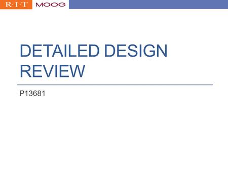 DETAILED DESIGN REVIEW P13681. The Team Austin Frazer Role: Lead Engineer - Analysis Major: Mechanical Engineering Eileen Kobal Role: Lead Engineer –