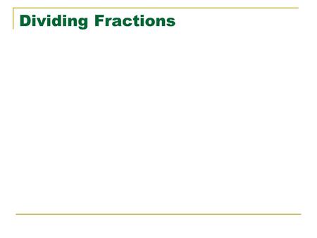 Dividing Fractions. Ex) Rhiannon is planning to make friendship bracelets for her friends. Each bracelet is made with a piece of string that is 1/8 m.