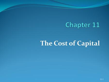 Chapter 11 The Cost of Capital.