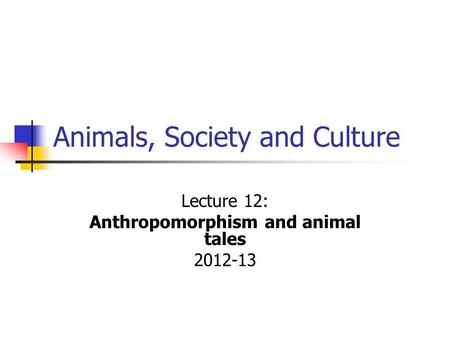 Animals, Society and Culture