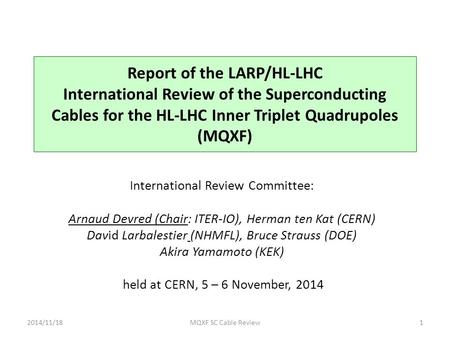 Report of the LARP/HL-LHC International Review of the Superconducting Cables for the HL-LHC Inner Triplet Quadrupoles (MQXF) International Review Committee: