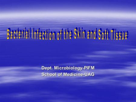 Dept. Microbiology-PIFM School of Medicine-UAG