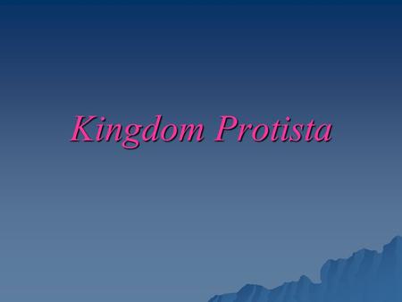 Kingdom Protista.