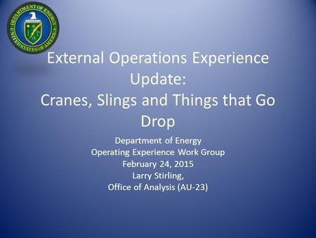 Department of Energy Operating Experience Work Group February 24, 2015