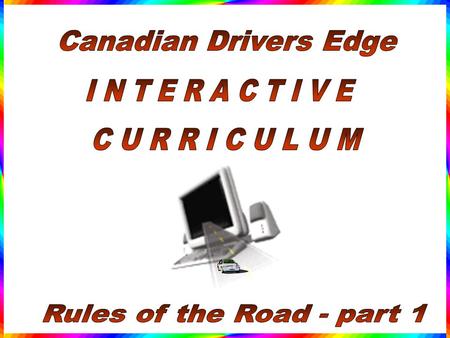 Canadian Drivers Edge I N T E R A C T I V E C U R R I C U L U M