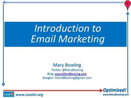 Optimized! Optimized!www.MaryBowling.com  Mary Bowling Blog:  Google+: