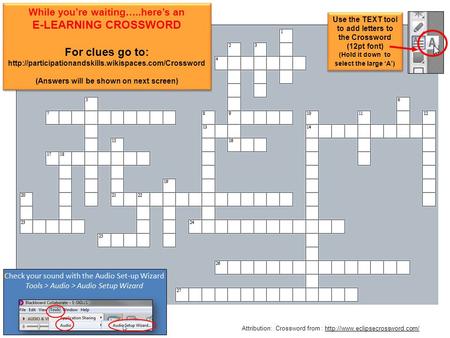 Attribution: Crossword from :  While you’re waiting…..here’s an E-LEARNING CROSSWORD For clues go to: