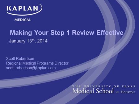 Making Your Step 1 Review Effective Scott Robertson Regional Medical Programs Director January 13 th, 2014.