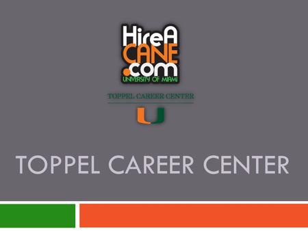 TOPPEL CAREER CENTER. ABOUT TOPPEL GRADUATE STUDENT SERVICES  One-on-one career advising  Walk-in advising  Practice interviews  Online resources.