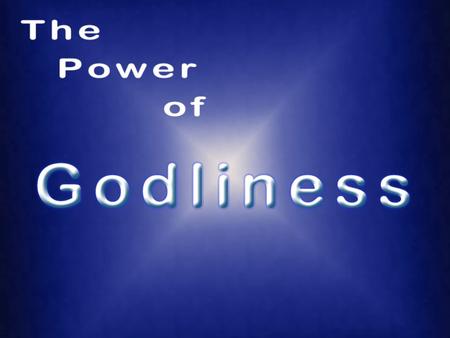 Empowered by godliness 1 Tim. 6:3 Jesus’ words 2 Pet. 1:2-3 knowledge, God’s word Doing the right things, the right way, for the right reasons!