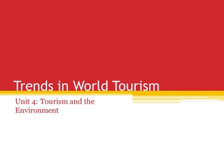 Trends in World Tourism