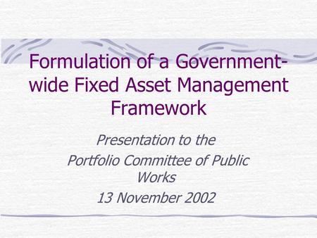 Formulation of a Government-wide Fixed Asset Management Framework