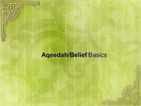 Aqeedah/Belief Basics. 11.Exit/Escape from Sorrows and Problems “And he who has taqwaa of Allah; He will create an exit for him.” (At-Talaaq, 65:2) 11.Exit/Escape.