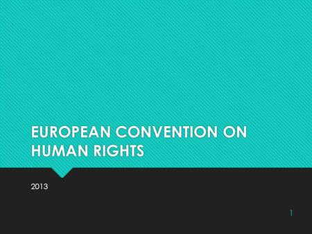 EUROPEAN CONVENTION ON HUMAN RIGHTS