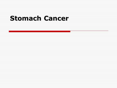 Stomach Cancer. Anatomy of Stomach Physiology of Stomach Motility 1. Muscles 2. The pacemaker 3. The pylorus.