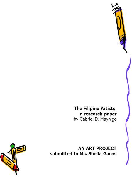 The Filipino Artists a research paper by Gabriel D. Maynigo