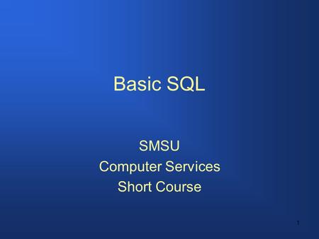 1 Basic SQL SMSU Computer Services Short Course. 2 Contact Information Greg Snider – MIS Database Analyst Ext. 6-4397 Email – SGS345B Don’t hesitate to.