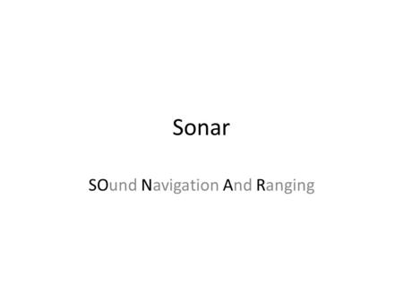 SOund Navigation And Ranging