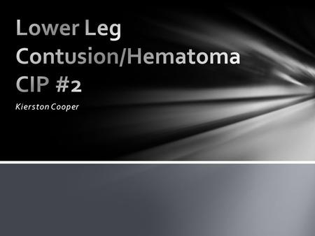 Kierston Cooper. An athlete sustained a contusion in the lower leg/shin area. Pain, discoloration, and swelling increased upon any contact or trauma following.