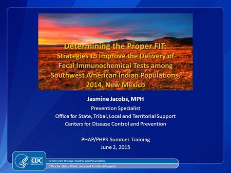 Determining the Proper FIT: Strategies to Improve the Delivery of Fecal Immunochemical Tests among Southwest American Indian Populations, 2014, New Mexico.