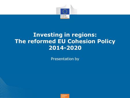 Investing in regions: The reformed EU Cohesion Policy