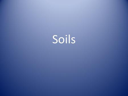 Soils.