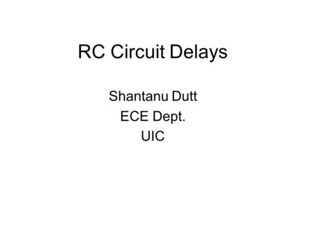 Shantanu Dutt ECE Dept. UIC