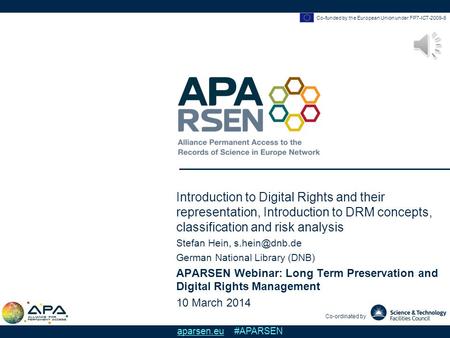 Co-funded by the European Union under FP7-ICT-2009-6 Co-ordinated by aparsen.eu #APARSEN Introduction to Digital Rights and their representation, Introduction.