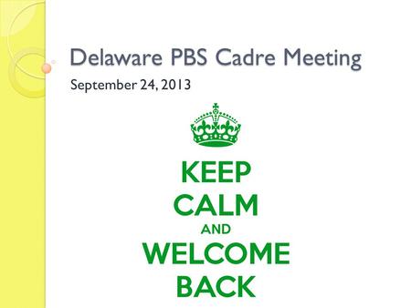 Delaware PBS Cadre Meeting September 24, 2013. DE-PBS PHASE RECOGNITION.