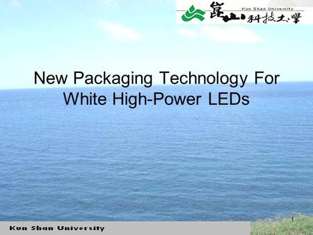 1 New Packaging Technology For White High-Power LEDs.