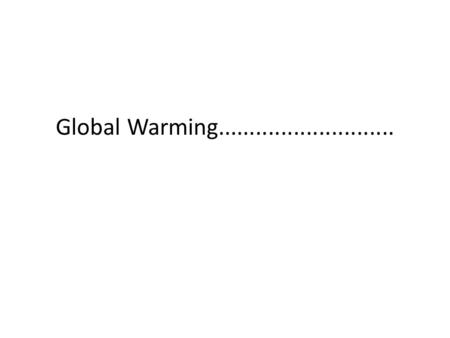 Global Warming............................. Social Movement Name: Global warming is a hoax Our movement values the people in the world who are victims.