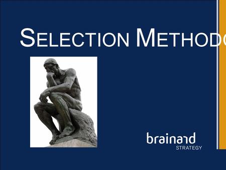 S ELECTION M ETHODOLOGY. What is a Talent Architect? Answer: Someone who attracts, develops, and retains talent.