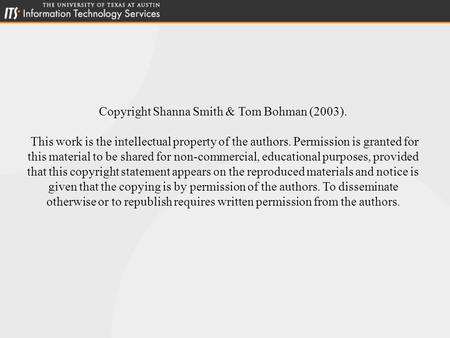 Copyright Shanna Smith & Tom Bohman (2003). This work is the intellectual property of the authors. Permission is granted for this material to be shared.