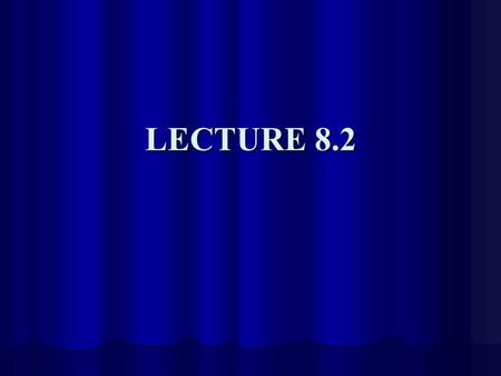 LECTURE 8.2. LECTURE OUTLINE Weekly Reading Weekly Reading Lesson 08 Prototype Quiz: Feedback Lesson 08 Prototype Quiz: Feedback.