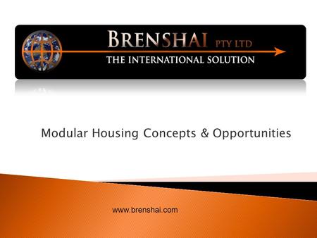 Www.brenshai.com Modular Housing Concepts & Opportunities.