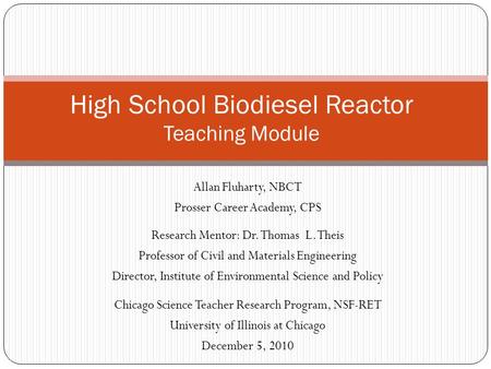 Allan Fluharty, NBCT Prosser Career Academy, CPS Research Mentor: Dr. Thomas L. Theis Professor of Civil and Materials Engineering Director, Institute.