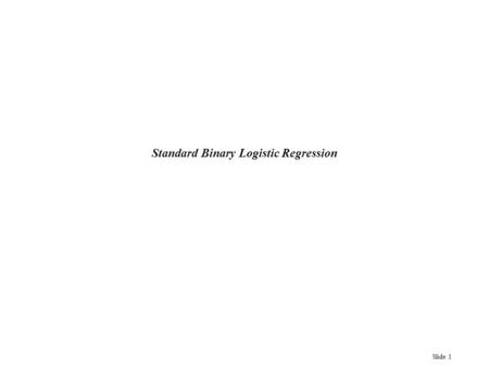 Standard Binary Logistic Regression