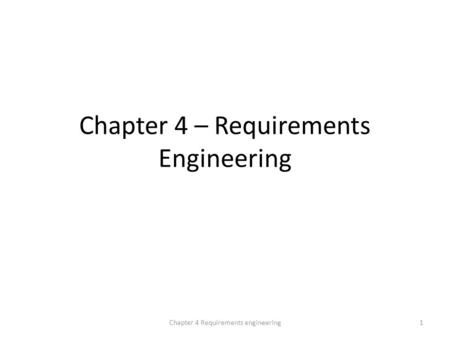 Chapter 4 – Requirements Engineering