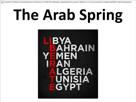 The Arab Spring.