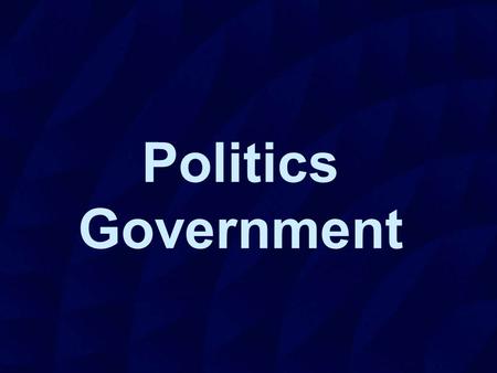 Politics Government. Polity “If men were angels, there would be no need for government.” James Madison The constitution was written by 1949 The constitution.