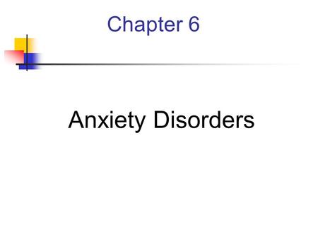 Anxiety Disorders Chapter 6