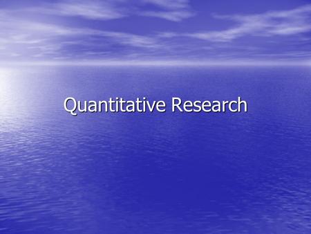 Quantitative Research