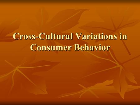 Cross-Cultural Variations in Consumer Behavior