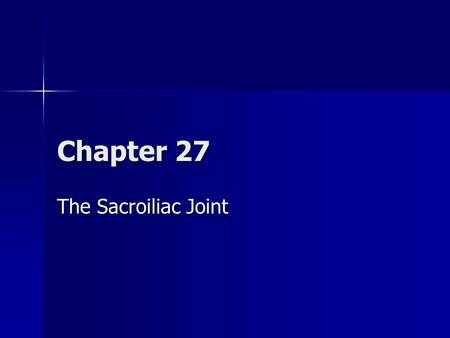 Chapter 27 The Sacroiliac Joint.