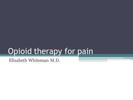 Opioid therapy for pain