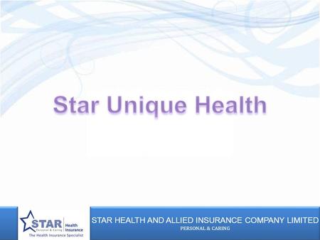 STAR HEALTH AND ALLIED INSURANCE COMPANY LIMITED PERSONAL & CARING STAR HEALTH AND ALLIED INSURANCE COMPANY LIMITED PERSONAL & CARING.