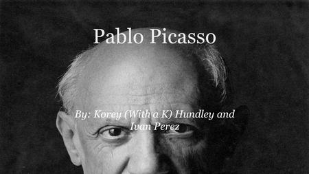 His Full Name Pablo Diego Jose Francisco De Paula Juan Neponuceno Madia De Los Remedios Cipriano De La Santisma Trienidad Ruiz Y Picasso.