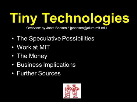 Tiny Technologies The Speculative Possibilities Work at MIT The Money