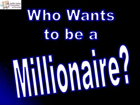 $1,000,000 $500,000 $100,000 $50,000 $10,000 $5000 $1000 $500 $200 $100 Is this your Final Answer? YesNo TDCJ was named Texas Prison System in what.